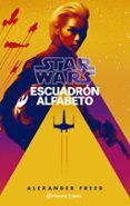 star wars escuadron alfabeto n 0103 novela