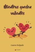 mientras queden valientes