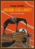 por donde llego la muerter