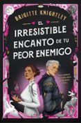 El irresistible encanto de tu peor enemigo