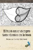 buen amor siempre tiene dientes en la boca
