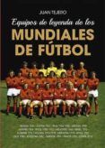 Equipos de leyenda de los Mundiales de fútbol