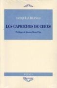 los caprichos de ceres: prologo de juana rosa pita