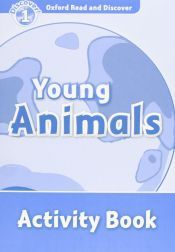Oxford Read and Discover 1. Young Animals Activity Book