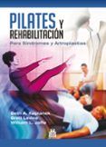 Pilates y rehabilitación. Para Síndromes y Artroplastias