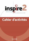 inspire 2 : méthode de français a2 : cahier dactivités