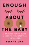enough about the baby