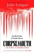 corpsemouth and other autobiographies