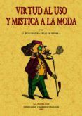 virtud al uso y mistica a la moda ed facsimil