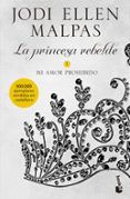 mi amor prohibido la princesa rebelde 1