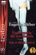 exuberancia del ave abatida / bajo el ultimo umbral