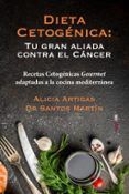 dieta cetogenica tu gran aliada contra el cancer recetas cetogenicas gourmet adaptadas a la cocina mediterranea