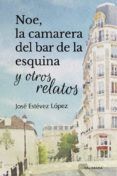ibd noe la camarera del bar de la esquina y otros relatos
