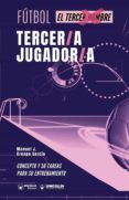 futbol tercer jugador  tercera jugadora concepto y 50 tareas p ara