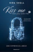 que comience el juego kiss me like you love me 1
