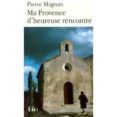 ma provence d heureuse rencontre: guide secret
