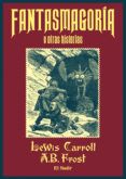 fantasmagoria y otras historias