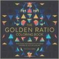 The Golden Ratio Coloring Book: And Other Mathematical Patterns Inspir