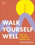 walk yourself well