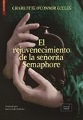 el rejuvenecimiento de la senorita semaphore