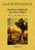 la aviceptologia o manual completo de caza y pesca ed facsimil de la