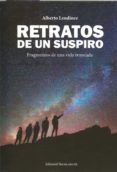 Retratos de un suspiro. Fragmentos de una vida truncada