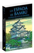 la espada de bambu y otros relatos de samurais
