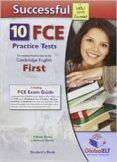 successful cambridge english: first (fce) - 10 practice tests new edit