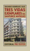 tres vidas ejemplares del santurce antiguo