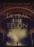 detrás del telón que nunca se alzo