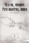 tu y yo siempre pero nosotros nunca