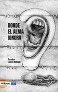 donde el alma ignora