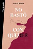 no basto con querer