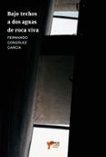 Bajo techos a dos aguas de roca viva