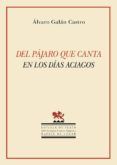 del pajaro que canta en los dias aciagos
