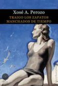 Traigo los zapatos manchados de tiempo