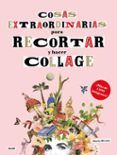 cosas extraordinarias para recortar y hacer collage