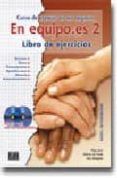 en equipo.es 2. curso de español de los negocios. (libro de ejerc icio