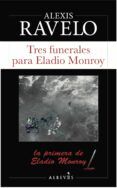 tres funerales para eladio monroy serie eladio monroy 1