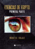 Esencias de Egipto. Primera parte