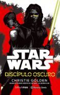star wars. discipulo oscuro