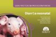 guias practicas en produccion porcina diarrea neonatal