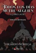 todos los días muere alguien. el libro lacre i (edición revisada)
