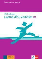Mit erfolg zum goethezertifikat b1, libro de ejercicios + cd