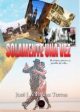 solamente una vez
