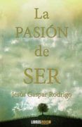 la pasion de ser