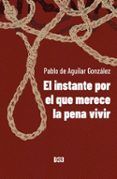 el instante por el que merece la pena vivir