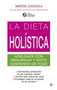 la dieta holistica: adelgaza con seguridad y exito