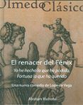 el renacer del fenix una nueva comedia de lope de vega
