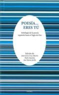 poesia eres tu antologia de la poesia espanola hasta el siglo de oro